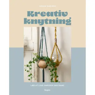 Kreativ knytning - bog om macram&eacute; - 
